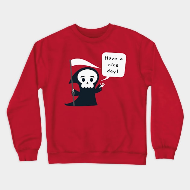 Have a nice day! Crewneck Sweatshirt by LagoonCreatures